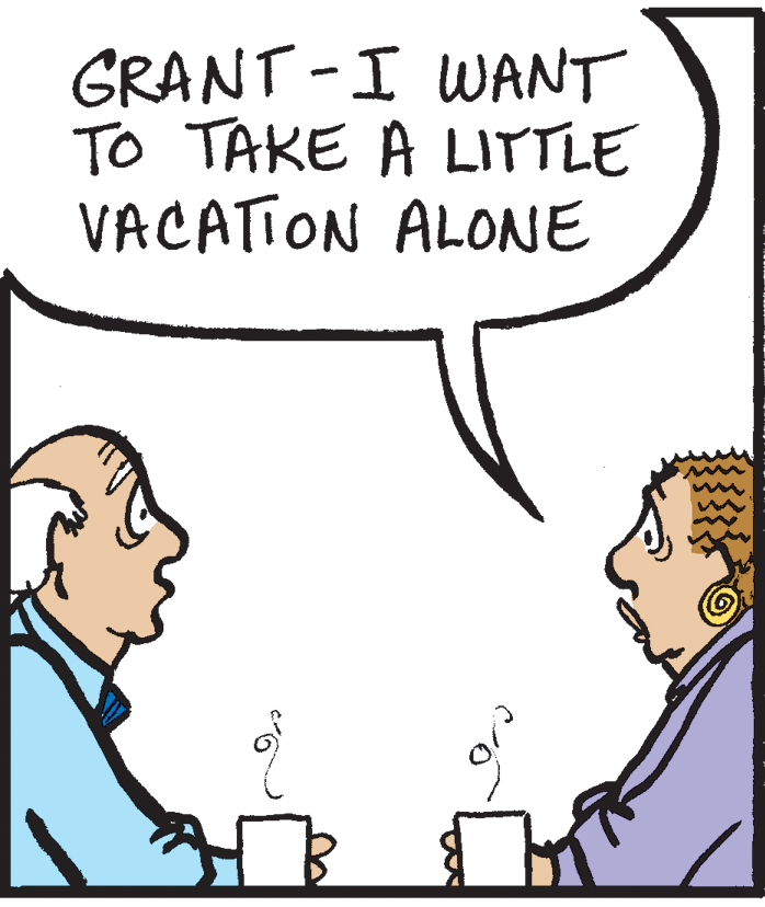 Illustration OCR: GRANT-I WANT TO TAKE A LITTLE VACATION ALONE GRANT-I WANT TO TAKE A LITTLE VACATION ALONE