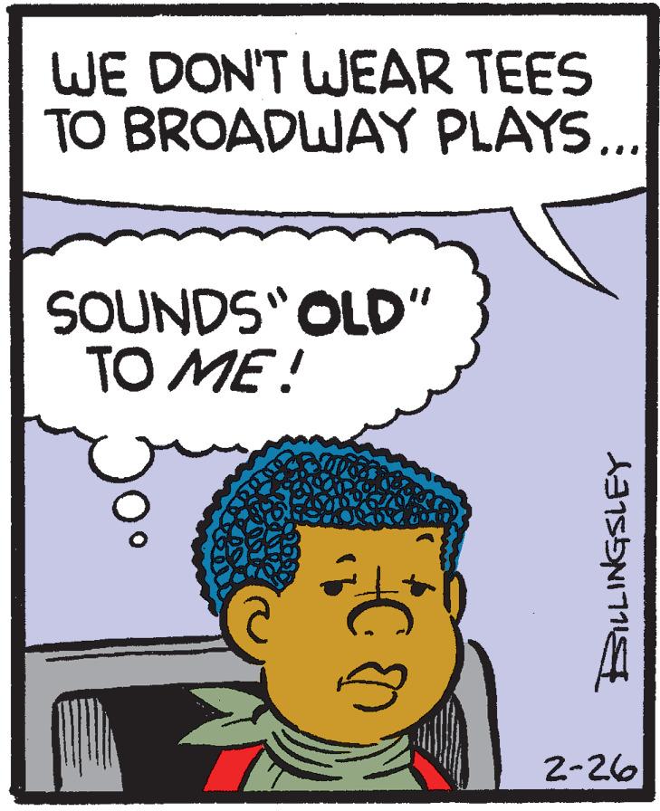 Illustration OCR: WE DON'T WEAR TEES TO BROADWAY PLAYS... SOUNDS OLD" TO ME! 2-26 BILLINGSLEY WE DON'T WEAR TEES TO BROADWAY PLAYS... SOUNDS OLD" TO ME! 2-26 BILLINGSLEY