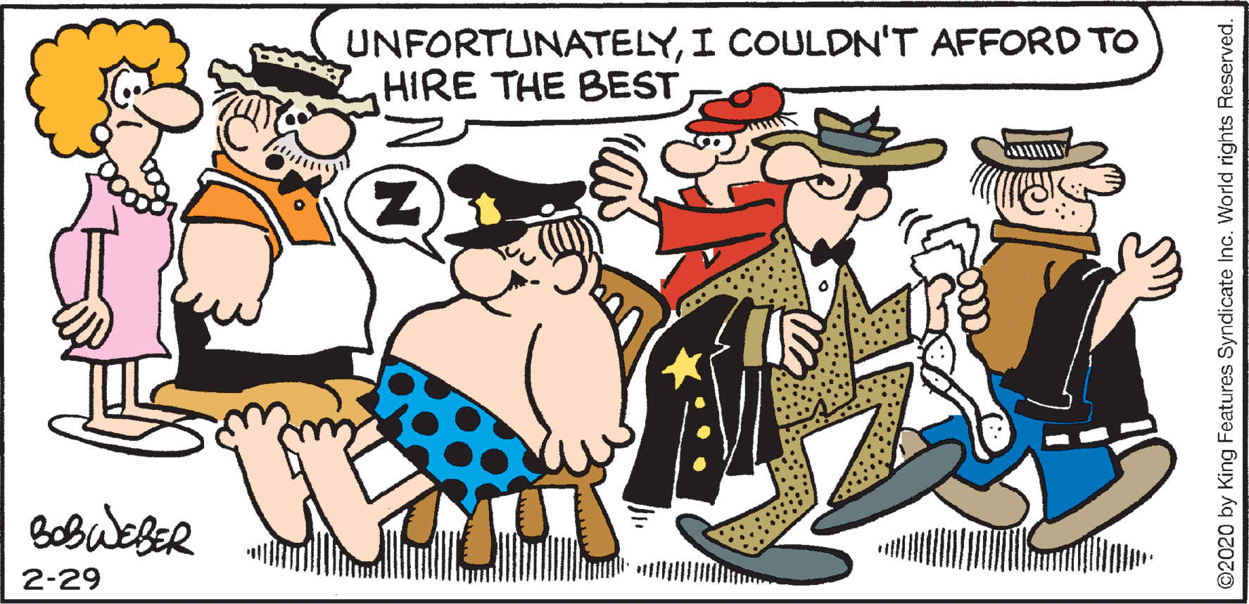 Rectangle OCR: UNFORTUNATELYI COULDN'T AFFORD TO HIRE THE BEST 2-29 ©2020 by King Features Syndicate Inc. World rights Reserved. UNFORTUNATELYI COULDN'T AFFORD TO HIRE THE BEST 2-29 ©2020 by King Features Syndicate Inc. World rights Reserved.