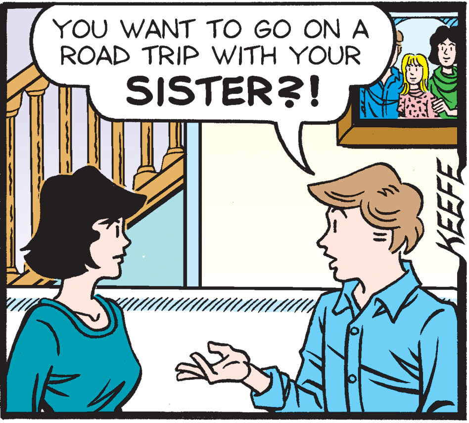 Font OCR: YOU WANT TO GO ON A ROAD TRIP WITH YOUR SISTER?! YOU WANT TO GO ON A ROAD TRIP WITH YOUR SISTER?!
