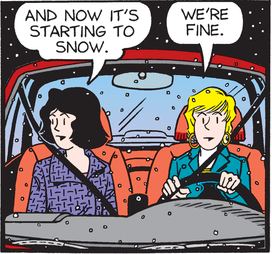 Font OCR: AND NOW IT'S STARTING TO SNOW. WE'RE FINE. AND NOW IT'S STARTING TO SNOW. WE'RE FINE.