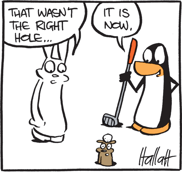 Illustration OCR: THAT WASN'T THE RIGHT HOLE.. IT IS NOWHallat THAT WASN'T THE RIGHT HOLE.. IT IS NOW