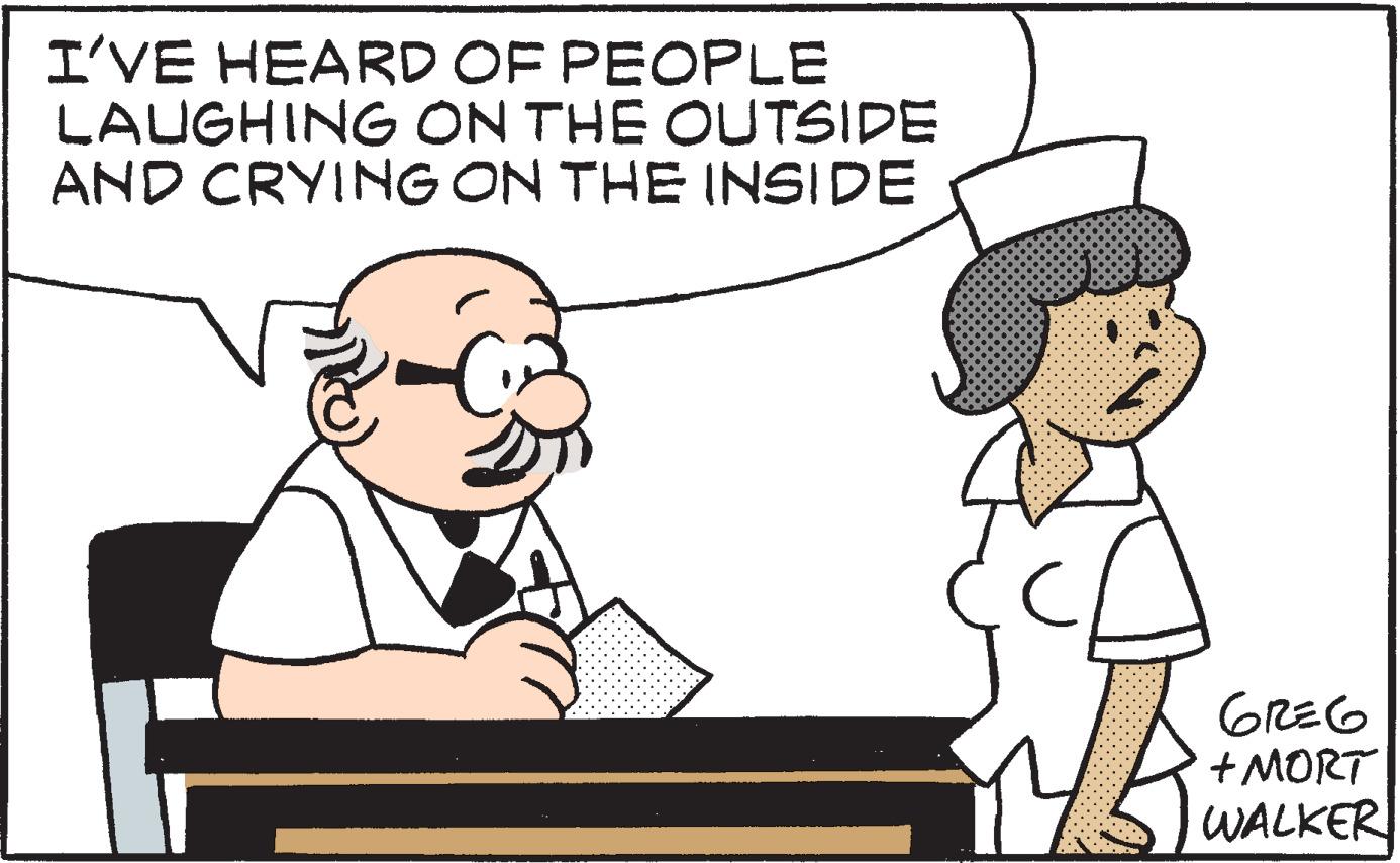 Fiction OCR: I'VE HEARD OF PEOPLE LAUGHING ON THE OLUTSIDE AND CRYING ON THE INSIDE GREG + MORT WALKER I'VE HEARD OF PEOPLE LAUGHING ON THE OLUTSIDE AND CRYING ON THE INSIDE GREG + MORT WALKER