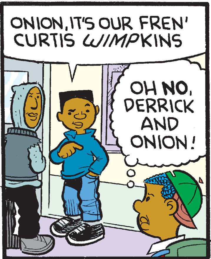 Line OCR: ONIONIT'S OUR FREN' CURTIS WIMPKINS OH NODERRICK AND ONION! ONIONIT'S OUR FREN' CURTIS WIMPKINS OH NODERRICK AND ONION!