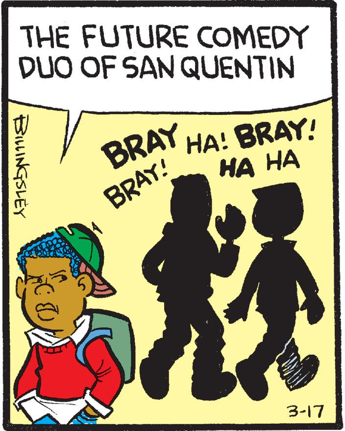 Event OCR: THE FUTURE COMEDY DUO OF SAN QUENTIN BRAY HA! BRAY! HA HA BRAY! 3-17 BILLINGSLEY THE FUTURE COMEDY DUO OF SAN QUENTIN BRAY HA! BRAY! HA HA BRAY! 3-17 BILLINGSLEY