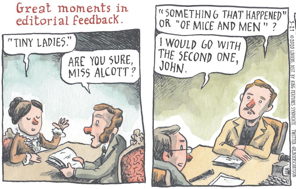 Parallel OCR: Great moments in editorial feedback. reSOMETHING THAT HAPPENED" OR "OF MICE AND MEN " ? I WOULD GO WITH THE SECOND ONEJOHN. "TINY LADIES." ARE YOU SUREMISS ALCOTT ? 3-21 ©2020 LINIERSDIST. BY KING FEATURES SYNDICATE TWITTER: ELINIERSCA Great moments in editorial feedback. reSOMETHING THAT HAPPENED" OR "OF MICE AND MEN " ? I WOULD GO WITH THE SECOND ONEJOHN. "TINY LADIES." ARE YOU SUREMISS ALCOTT ? 3-21 ©2020 LINIERSDIST. BY KING FEATURES SYNDICATE TWITTER: ELINIERSCA