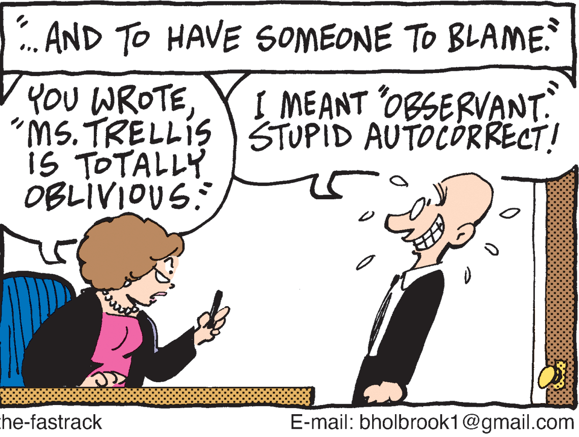 Line OCR: AND TO HAVE SOMEONE TO BLAME YOU WROTE"MS. TRELLIS STUPID AUTOCORRECT! iS TOTALLY OBLIVIOUS: I MEANT OBSERVANT. he-fastrack E-mail: bholbrook1@gmail.com AND TO HAVE SOMEONE TO BLAME YOU WROTE"MS. TRELLIS STUPID AUTOCORRECT! iS TOTALLY OBLIVIOUS: I MEANT OBSERVANT. he-fastrack E-mail: bholbrook1@gmail.com