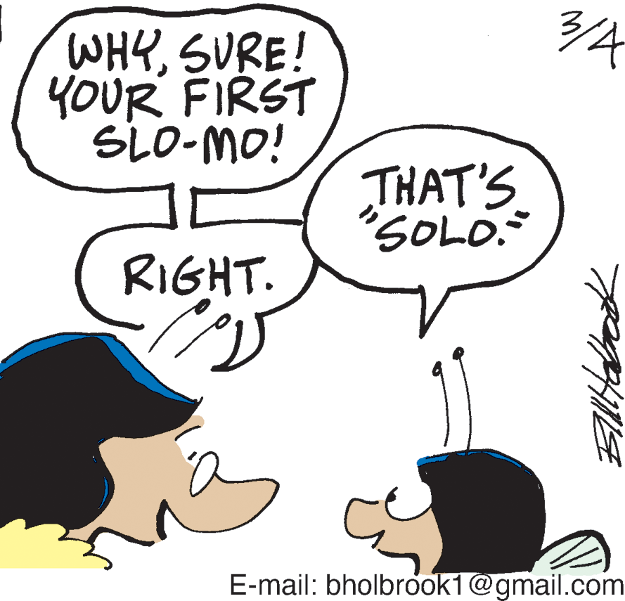 Clip art OCR: 3/4 WHYSURE! YOUR FIRST SLO-MO! THAT'S "SOLO. RIGHT. E-mail: bholbrook1@gmail.com 3/4 WHYSURE! YOUR FIRST SLO-MO! THAT'S "SOLO. RIGHT. E-mail: bholbrook1@gmail.com