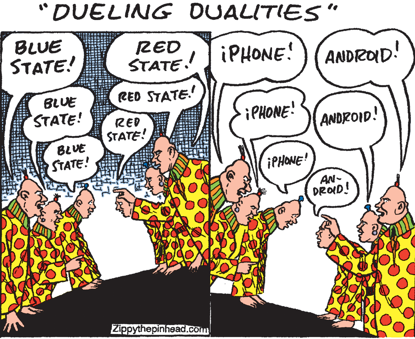 Human body OCR: "DUELING DUALITIES" BLUE STATE! RED STATE! IPHONE! ANDIROID! BLUE RED STATE. STATE! RED ¡PHONE! STATE! ANDROID! BLUE STATE! IPHONE! AN- DROID! Zippythepinhead.com "DUELING DUALITIES" BLUE STATE! RED STATE! IPHONE! ANDIROID! BLUE RED STATE. STATE! RED ¡PHONE! STATE! ANDROID! BLUE STATE! IPHONE! AN- DROID! Zippythepinhead.com