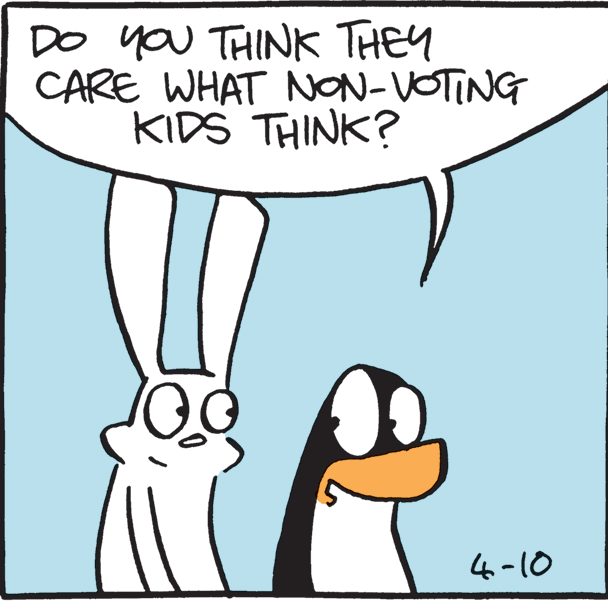 Illustration OCR: DO you THINK THEY CARE WHAT NON-VOTING KIDS THINK? 4-10 DO you THINK THEY CARE WHAT NON-VOTING KIDS THINK? 4-10