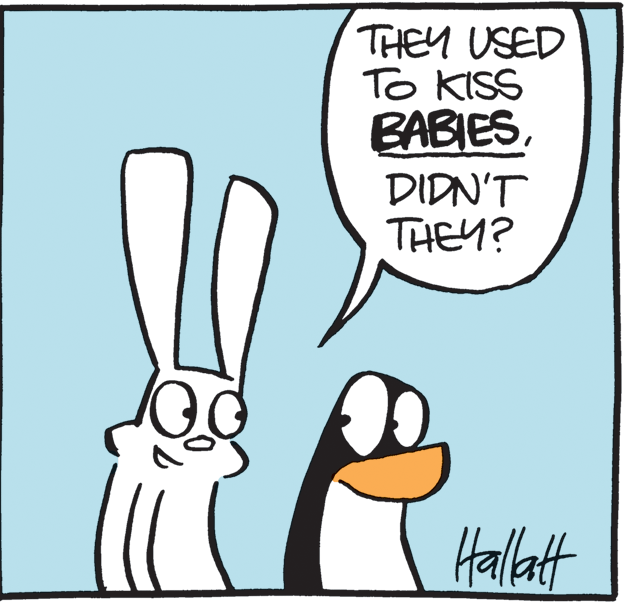 Illustration OCR: THEM USED To KISS BABIES DIDN'T THEY? Hallat THEM USED To KISS BABIES DIDN'T THEY? Hallat