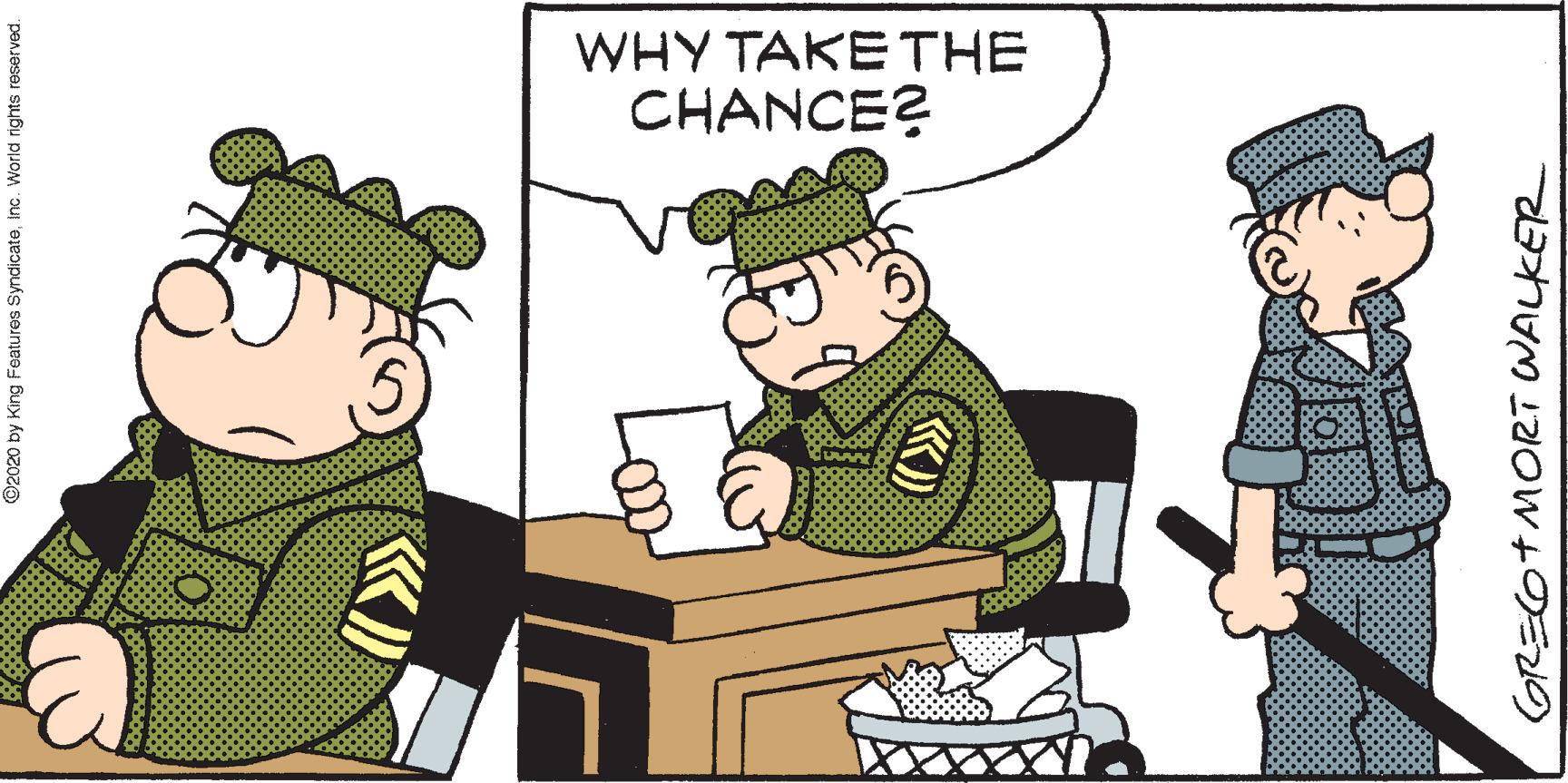 Friendship OCR: WHY TAKE THE CHANCE? ©2020 by King Features Syndicateinc. World righnts reserved. GREO+MORT WALKER WHY TAKE THE CHANCE? ©2020 by King Features Syndicateinc. World righnts reserved. GREO+MORT WALKER