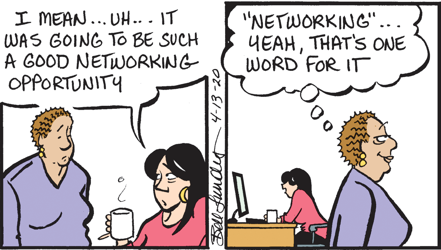 Happy OCR: I MEAN... UH.. . IT WAS GOING TO BE SUCH A GOOD NETWORKING OPPORTUNITY "NETWORKING"... YEAHTHAT'S ONE WORD FOR IT Bell fundit 4-13-20 I MEAN... UH.. . IT WAS GOING TO BE SUCH A GOOD NETWORKING OPPORTUNITY "NETWORKING"... YEAHTHAT'S ONE WORD FOR IT Bell fundit 4-13-20