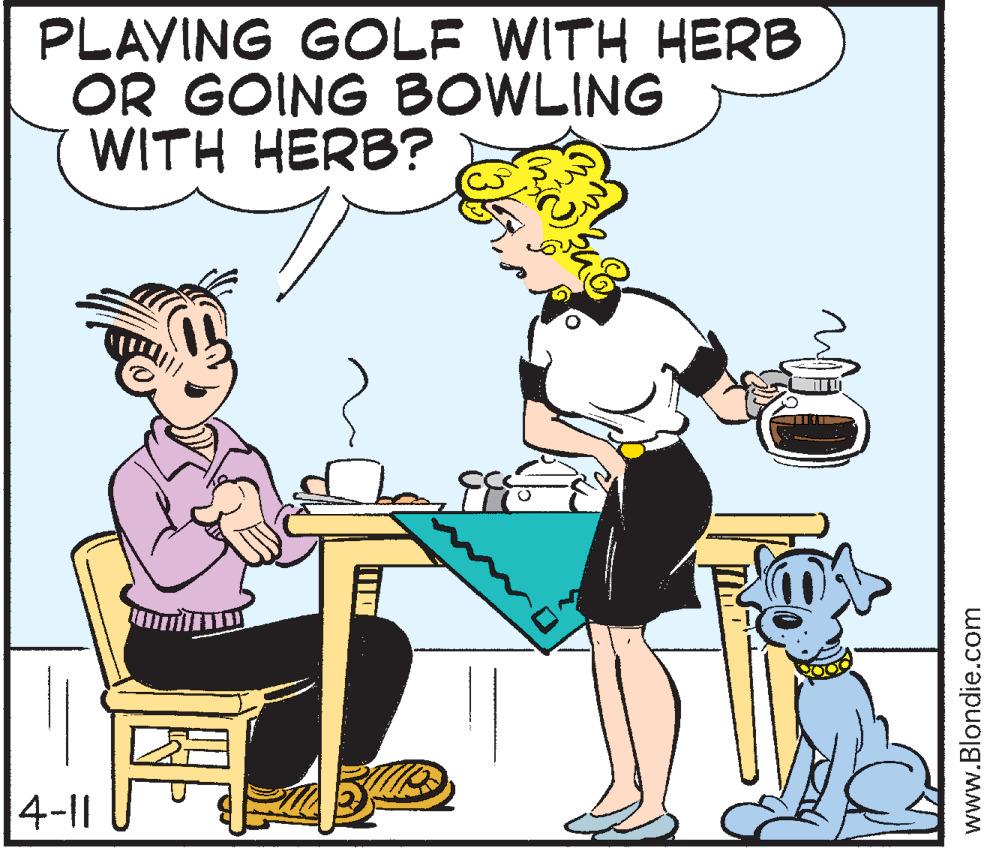 Line OCR: PLAVING GOLF WITH HERB OR GOING BOWLING WITH HERB? 4-11 www.Blondie.com PLAVING GOLF WITH HERB OR GOING BOWLING WITH HERB? 4-11 www.Blondie.com