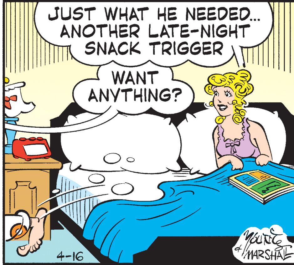 Drawing OCR: JUST WHAT HE NEEDED.. ANOTHER LATE-NIGHT SNACK TRIGGER WANT ANYTHING? 4-16 MARSHAL JUST WHAT HE NEEDED.. ANOTHER LATE-NIGHT SNACK TRIGGER WANT ANYTHING? 4-16 MARSHAL