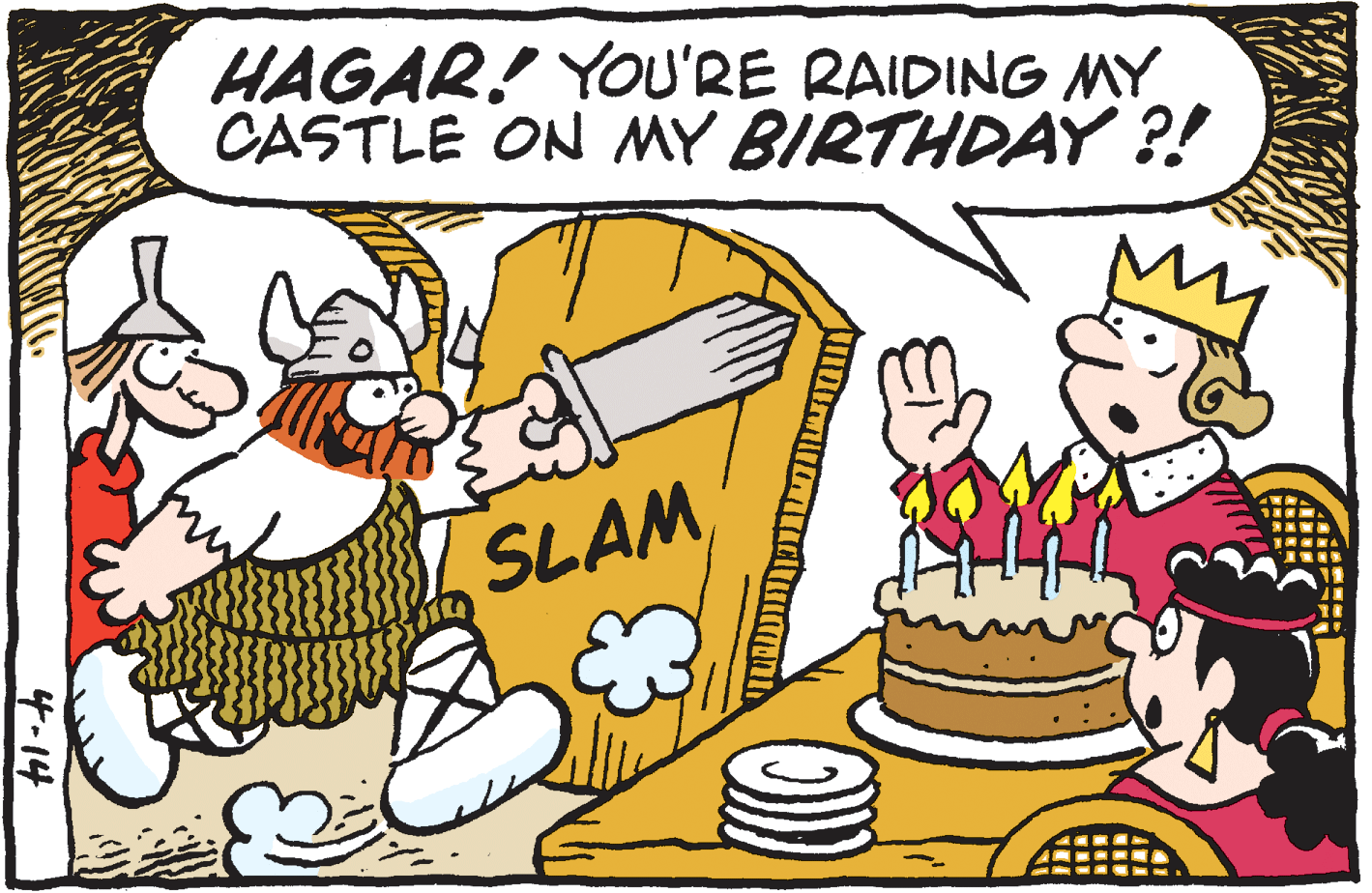 Sweetness OCR: HAGAR! YOU'RE RAIDING MY CASTLE ON MY BIRTHDAY ?! SLAM4-14 HAGAR! YOU'RE RAIDING MY CASTLE ON MY BIRTHDAY ?! SLAM