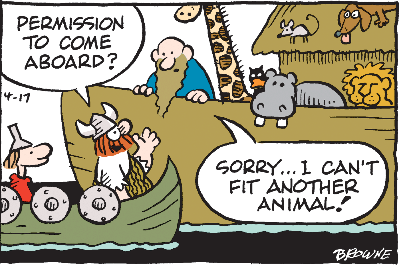 Art OCR: PERMISSION TO COME ABOARD? 4-17 SORRY... I CAN'T FIT ANOTHER ANIMAL! BROWNE PERMISSION TO COME ABOARD? 4-17 SORRY... I CAN'T FIT ANOTHER ANIMAL! BROWNE