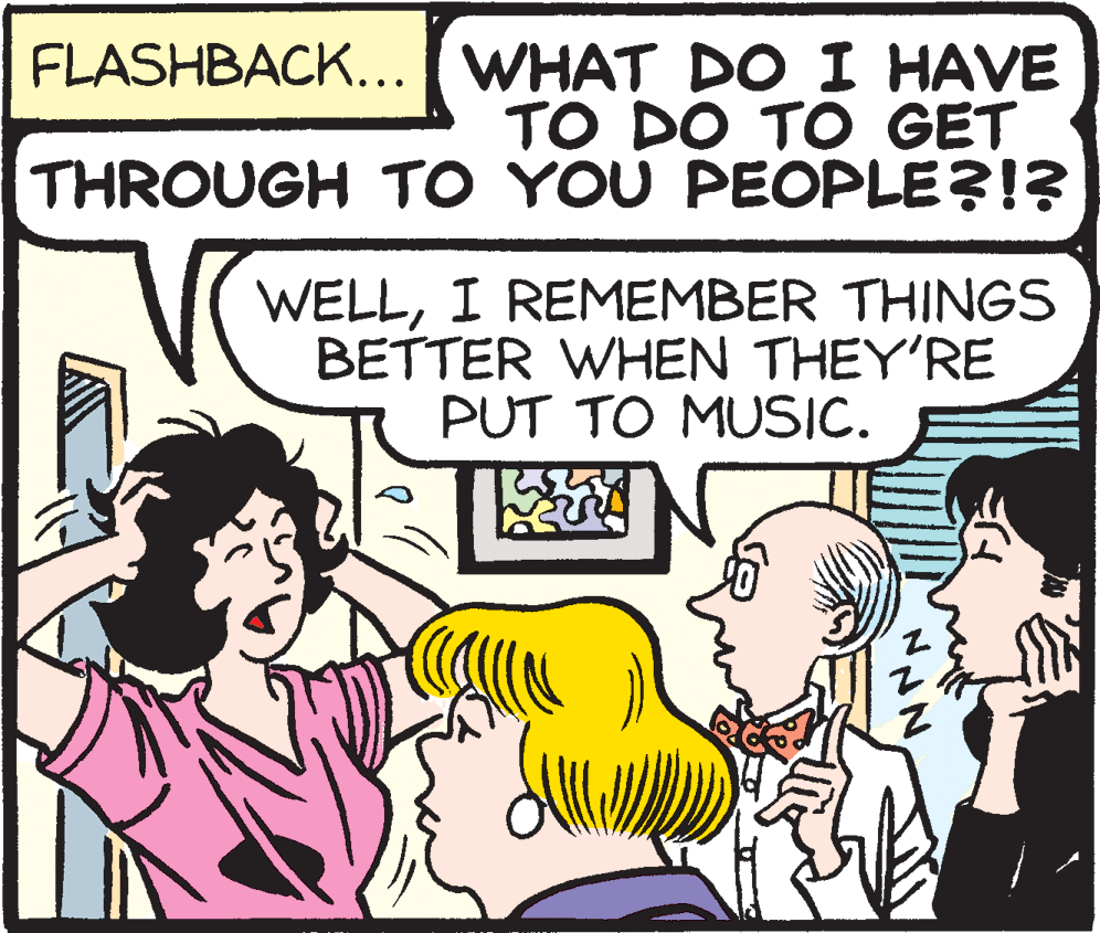 Fiction OCR: FLASHBACK... WHAT D O I HAVE TO DO TO GET THROUGH TO YOU PEOPLE?!? V WELLI REMEMBER THINGS BETTER WHEN THEY'RE PUT TO MUSIC. FLASHBACK... WHAT D O I HAVE TO DO TO GET THROUGH TO YOU PEOPLE?!? V WELLI REMEMBER THINGS BETTER WHEN THEY'RE PUT TO MUSIC.