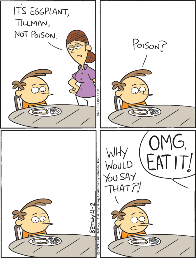 Fictional character OCR: OMGWHY EAT IT! ITS EGGPLANTNOT POISON. WouLD YOU SAY THAT?! PoisON? BETTWY4- OMGWHY EAT IT! ITS EGGPLANTNOT POISON. WouLD YOU SAY THAT?! PoisON? BETTWY4-