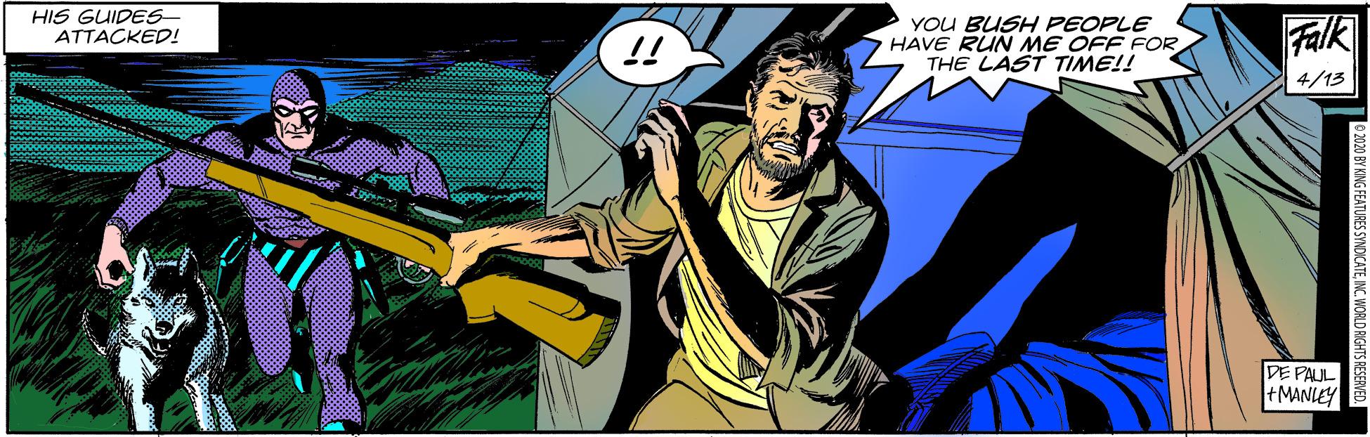 Comics OCR: HIS GUIDES ATTACKED! !! YOU BUSH PEOPLE HAVE RUN ME OFF FOR THE LAST TIME!! Falk 4/13 DE PAUL +MANIEY 200 BY KING FEATURES SYNDICATEINC. WORLD RIGHTSF HIS GUIDES ATTACKED! !! YOU BUSH PEOPLE HAVE RUN ME OFF FOR THE LAST TIME!! Falk 4/13 DE PAUL +MANIEY 200 BY KING FEATURES SYNDICATEINC. WORLD RIGHTSF