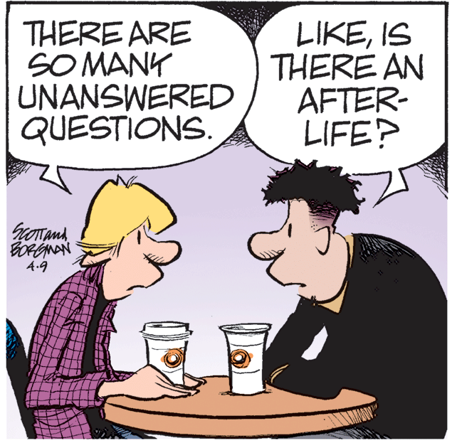 Games OCR: THERE ARE SO MANY UNANSWERED QUESTIONS. LIKEIS THERE AN AFTER- LIFE? 4.9 THERE ARE SO MANY UNANSWERED QUESTIONS. LIKEIS THERE AN AFTER- LIFE? 4.9