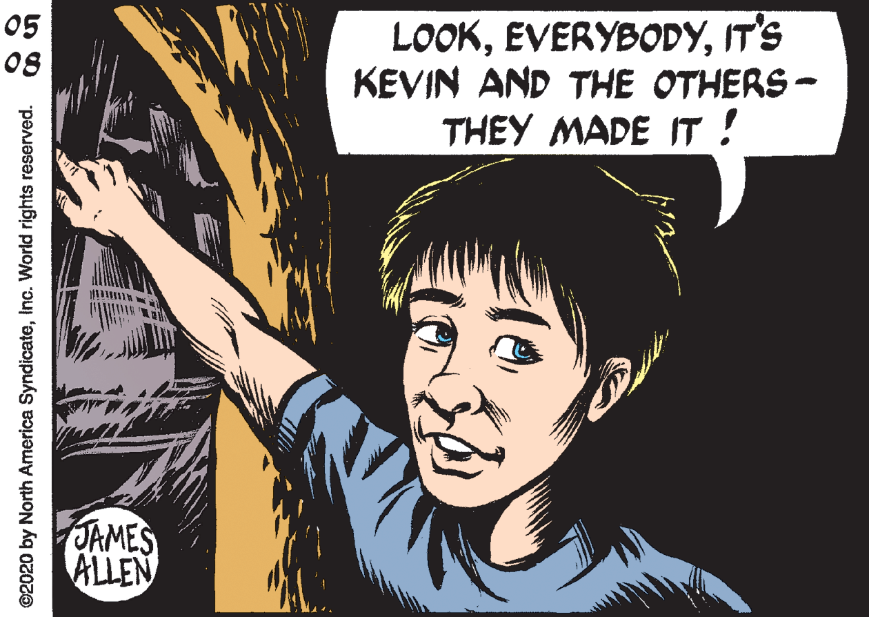Font OCR: LOOKIT'S KEVIN AND THE OTHERS- THEY MADE IT! 05 08 OAMES ALLEN ©2020 by North America SyndicateInc. World rights reserved. LOOKIT'S KEVIN AND THE OTHERS- THEY MADE IT! 05 08 OAMES ALLEN ©2020 by North America SyndicateInc. World rights reserved.