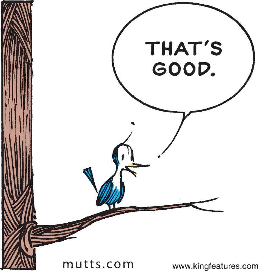 Wildlife OCR: THAT'S GOOD. mutts.com www.kingfeatures.com THAT'S GOOD. mutts.com www.kingfeatures.com