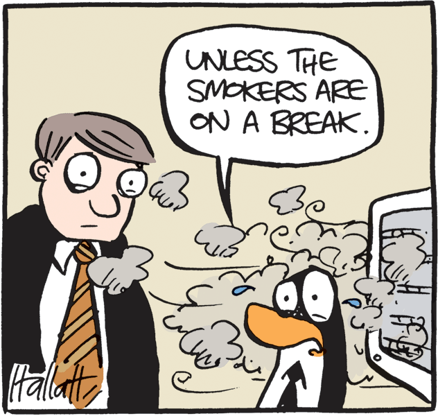 Photo caption OCR: UNLESS THE SMOKERS ARE ON A BREAK. Hallat UNLESS THE SMOKERS ARE ON A BREAK. Hallat
