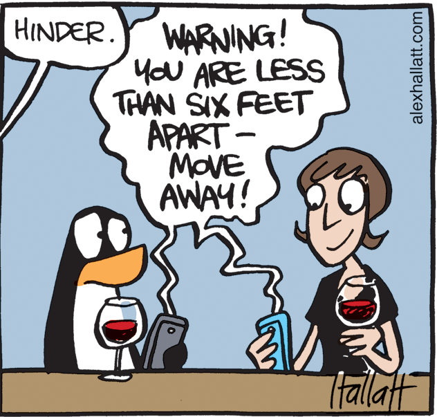 Illustration OCR: HINDER. WARNING! you ARE LESS THAN SIX FEET APART- MOVE AWAY! tallatt alexhallatt.com HINDER. WARNING! you ARE LESS THAN SIX FEET APART- MOVE AWAY! tallatt alexhallatt.com