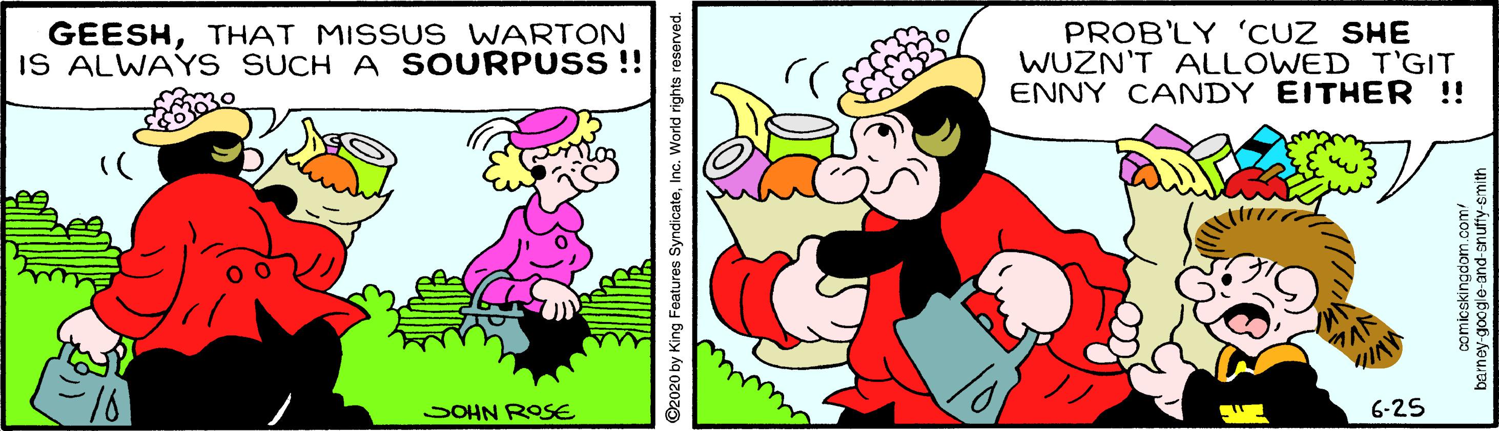 Gesture OCR: GEESHTHAT MISSUS WARTON IS ALWAYS SUCH A SOURPUSS !! PROB'LY 'CUZ SHE WUZN'T ALLOWED T'GIT ENNY CANDY EITHER !! SOHN ROS€ 6-25 ©2020 by King Features SyndicateInc. World rights reserved. comicskingdom.com/ S Áunus-pue-oboob-Aoupg GEESHTHAT MISSUS WARTON IS ALWAYS SUCH A SOURPUSS !! PROB'LY 'CUZ SHE WUZN'T ALLOWED T'GIT ENNY CANDY EITHER !! SOHN ROS€ 6-25 ©2020 by King Features SyndicateInc. World rights reserved. comicskingdom.com/ S Áunus-pue-oboob-Aoupg