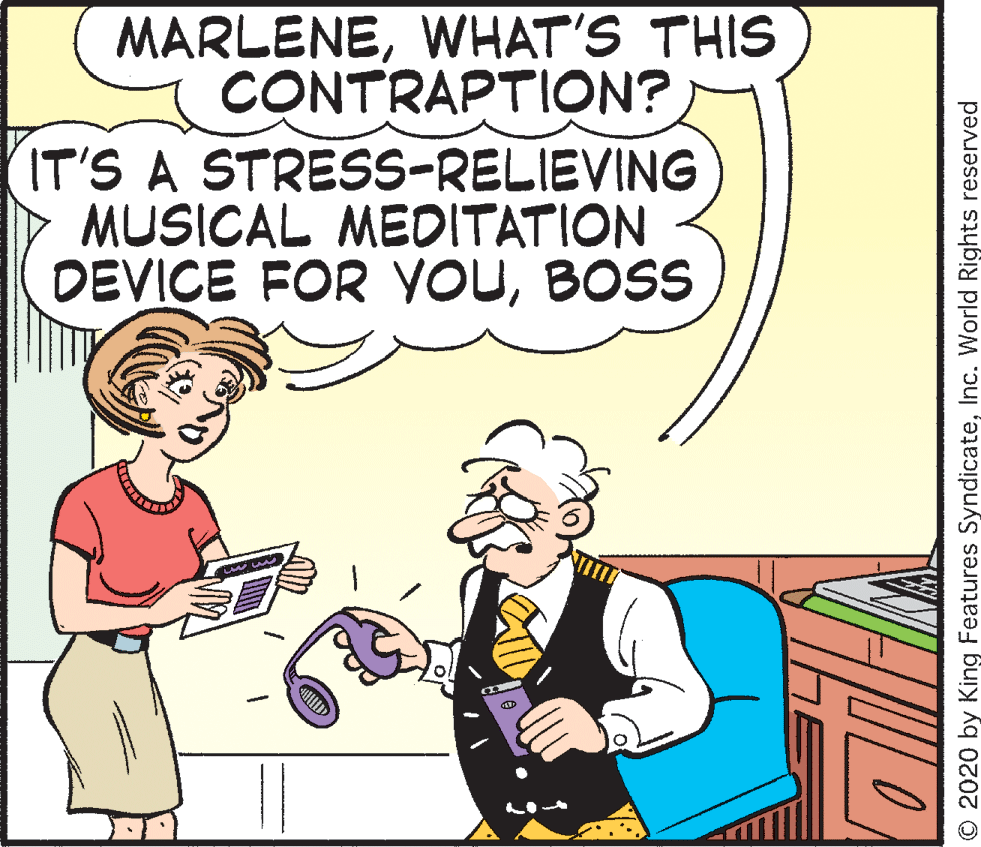Parallel OCR: MARLENEWHAT'S THIS CONTRAPTION? IT'S A STRESS-RELIEVING MUSICAL MEDITATION DEVICE FOR YOUBOSS © 2020 by King Features SyndicateInc. World Rights reserved MARLENEWHAT'S THIS CONTRAPTION? IT'S A STRESS-RELIEVING MUSICAL MEDITATION DEVICE FOR YOUBOSS © 2020 by King Features SyndicateInc. World Rights reserved