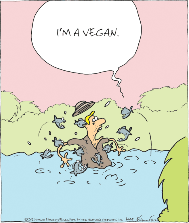 Art OCR: ('M A VEGAN. ©2020 NIKLAC ERIKSCON/BULLSINC. 6/95 Nilnd s ('M A VEGAN. ©2020 NIKLAC ERIKSCON/BULLSDIST. BY KING FEATURES SYNDICATEINC. 6/95 Nilnd s