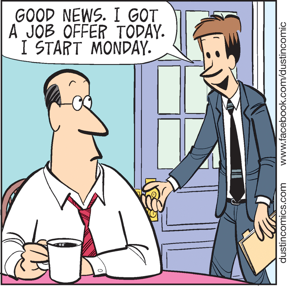 Interaction OCR: GOOD NEWS. I GOT A JOB OFFER TODAY. I ŠTART MONDAY. dustincomics.com www.facebook.com/dustincomic GOOD NEWS. I GOT A JOB OFFER TODAY. I ŠTART MONDAY. dustincomics.com www.facebook.com/dustincomic