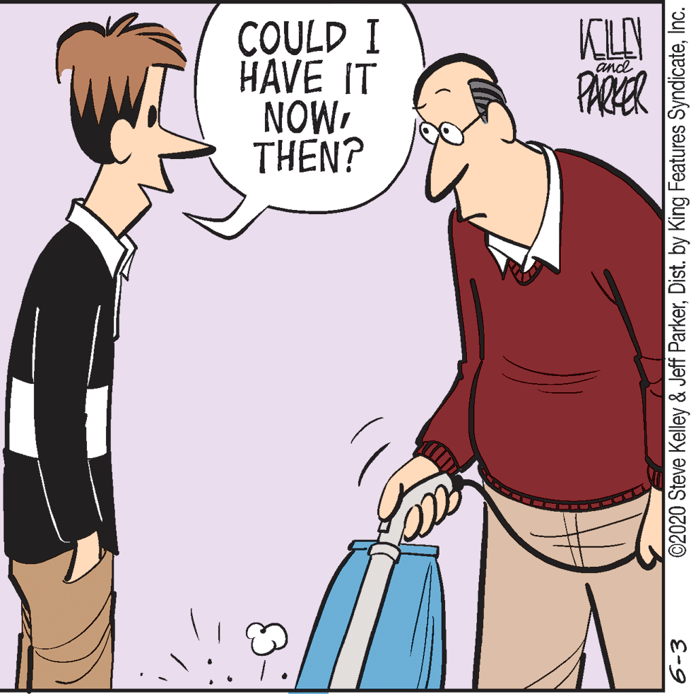 Muscle OCR: COULD I HAVE IT NOWTHEN? and PARKER ©2020 Steve Kelley & Jeff ParkerInc. E-9 COULD I HAVE IT NOWTHEN? and PARKER ©2020 Steve Kelley & Jeff ParkerDist. by King Features SyndicateInc. E-9