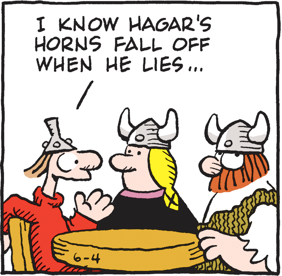 Pleased OCR: I KNOW HAGAR'S HORNS FALL OFF WHEN HE LIES ... 6-4 I KNOW HAGAR'S HORNS FALL OFF WHEN HE LIES ... 6-4