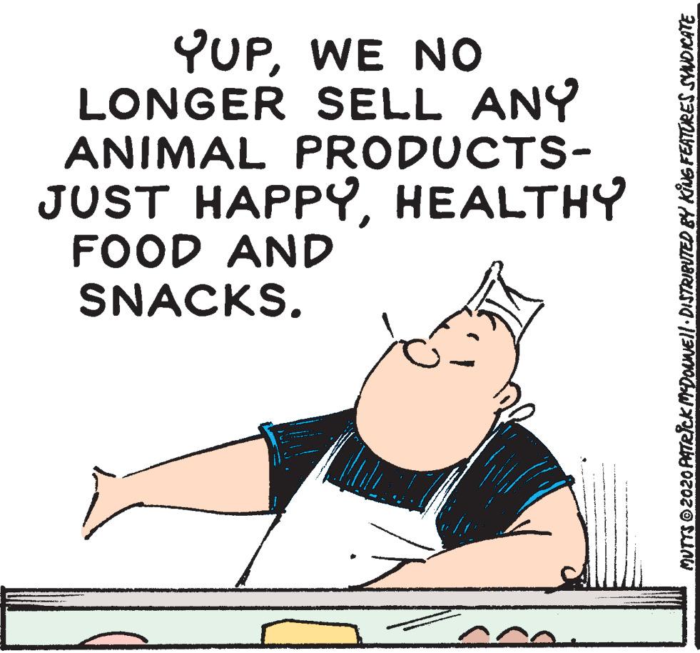 Art OCR: YUPWE NO LONGER SELL ANY ANIMAL PRODUCTS- JUST HAPPYHEALTHY FOOD AND SNACKS. MUTTS@2020 PATRICK MDOuNEll:DISTRIBUTED BY KiG FEATURES SYNDICATE YUPWE NO LONGER SELL ANY ANIMAL PRODUCTS- JUST HAPPYHEALTHY FOOD AND SNACKS. MUTTS@2020 PATRICK MDOuNEll:DISTRIBUTED BY KiG FEATURES SYNDICATE