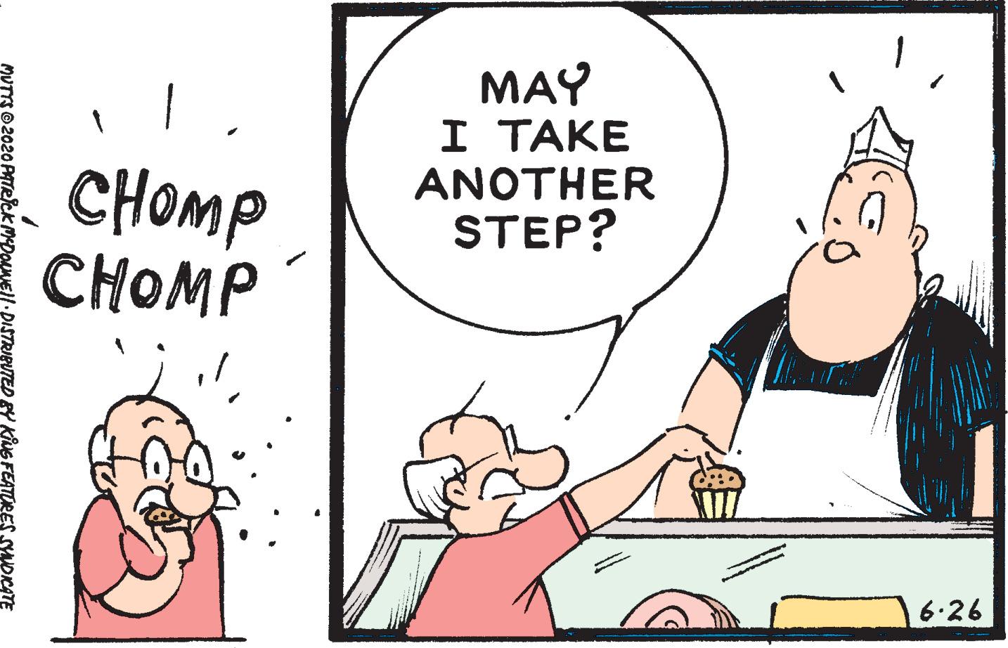 Fiction OCR: MAY I ???? ANOTHER STEP? CHOMP CHOMP 6.26 MUTTS ©2020 ATTeick MDOLNEll DISTRIBUTED BY KiuG FEATORES SADICATE MAY I ???? ANOTHER STEP? CHOMP CHOMP 6.26 MUTTS ©2020 ATTeick MDOLNEll DISTRIBUTED BY KiuG FEATORES SADICATE