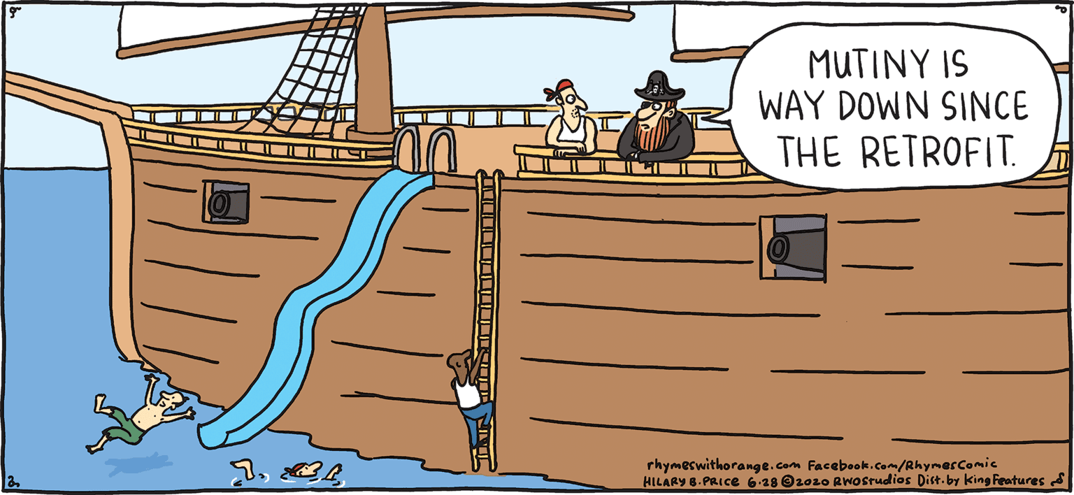 Drawing OCR: MUTINY IS WAY DOWN SINCE THE RETROFIT. ILII PSH Rhymes with Orange rhymeswithorangt.com Facebook.Com/RhymerComic HILARY 6.PRICEE 6-2O20s0 AHOBrudios Dist.by king Feuturs HILARY B. PRIce They all yell "Cannonball!" MUTINY IS WAY DOWN SINCE THE RETROFIT. ILII PSH Rhymes with Orange rhymeswithorangt.com Facebook.Com/RhymerComic HILARY 6.PRICEE 6-2O20s0 AHOBrudios Dist.by king Feuturs HILARY B. PRIce They all yell "Cannonball!"