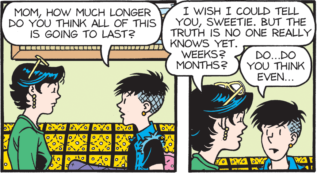 Sharing OCR: MOMHOW MUCH LONGER DO YOU THINK ALL OF THIS IS GOING TO LAST? I WISH I COULD TELL YOUSWEETIE. BUT THE TRUTH IS NO ONE REALLY KNOWS YET. WEEKS? MONTHS? DO...DO YOU THINK EVEN... War MOMHOW MUCH LONGER DO YOU THINK ALL OF THIS IS GOING TO LAST? I WISH I COULD TELL YOUSWEETIE. BUT THE TRUTH IS NO ONE REALLY KNOWS YET. WEEKS? MONTHS? DO...DO YOU THINK EVEN... War