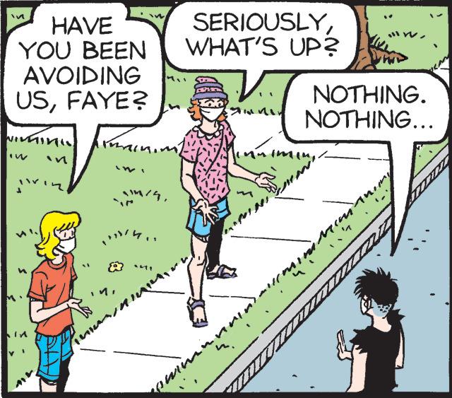 Illustration OCR: SERIOUSLYWHAT'S UP? HAVE Y?U BEEN AVOIDING USFAYE? * ?? NOTHING. NOTHING... SERIOUSLYWHAT'S UP? HAVE Y?U BEEN AVOIDING USFAYE? * ? ? NOTHING. NOTHING...