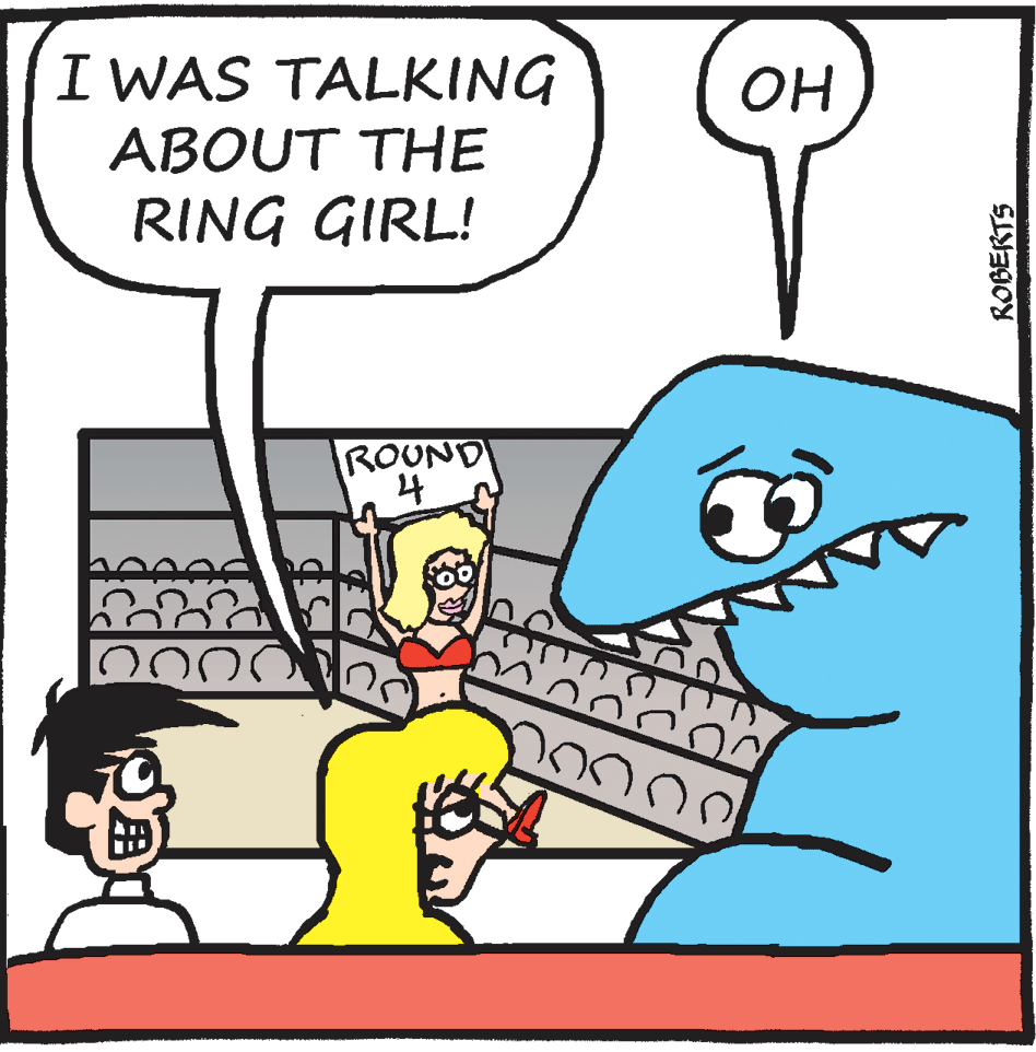 Pleased OCR: I WAS TALKING ABOUT THE RING GIRL! OH ROUND 4 ROBERTS I WAS TALKING ABOUT THE RING GIRL! OH ROUND 4 ROBERTS