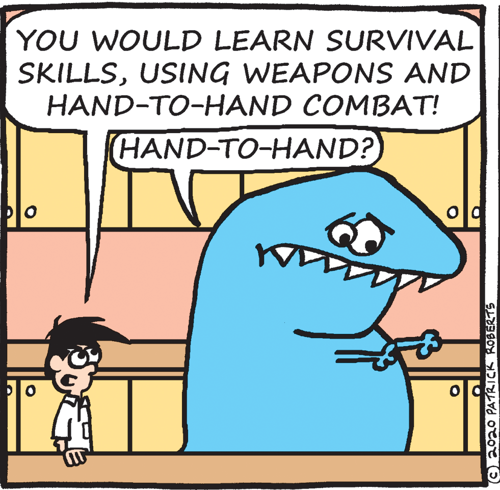 Rectangle OCR: YOU WOULD LEARN SURVIVAL SKILLSUSING WEAPONS AND HAND-TO-HAND COMBAT! HAND-TO-HAND? ©2020 PATRICK ROBERTS YOU WOULD LEARN SURVIVAL SKILLSUSING WEAPONS AND HAND-TO-HAND COMBAT! HAND-TO-HAND? ©2020 PATRICK ROBERTS