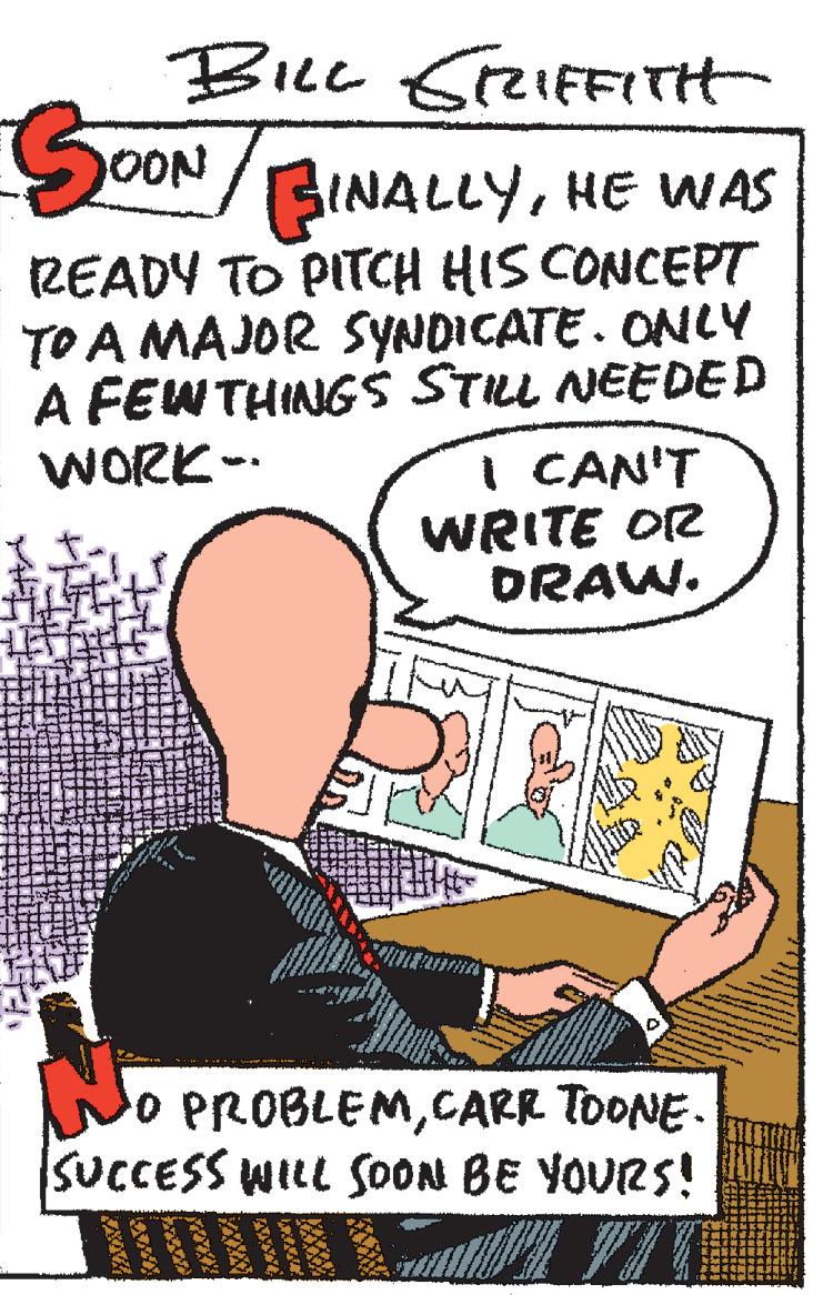 Humour OCR: BILL G2IFEITH SCON SINALLYHE WAS READY TO PITCH HIS CONCEPT TO A MAJOR SYNDICATE. ONLY A FEWTHING S STILL NEEDED I CAN'T WRITE OR DRAW. WORK- O PROBLEMCARR TOONE. SUCCESS WILL SOON BE YOURS! www BILL G2IFEITH SCON SINALLYHE WAS READY TO PITCH HIS CONCEPT TO A MAJOR SYNDICATE. ONLY A FEWTHING S STILL NEEDED I CAN'T WRITE OR DRAW. WORK- O PROBLEMCARR TOONE. SUCCESS WILL SOON BE YOURS! www