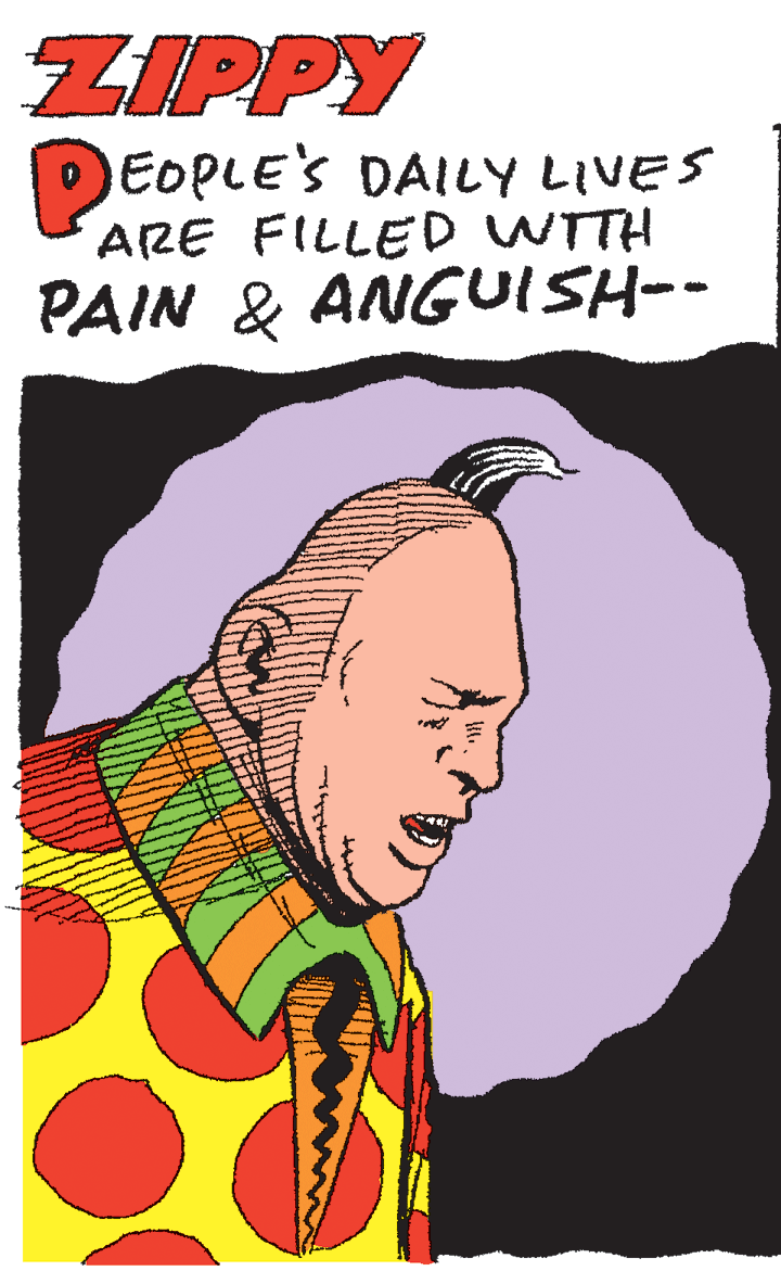 Graphics OCR: ZIPPY EOPLE'S DAILY LIVES ARE FILLED WTTH PAIN & ANGUISH-- ZIPPY EOPLE'S DAILY LIVES ARE FILLED WTTH PAIN & ANGUISH--