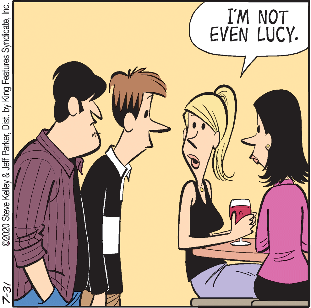 Fiction OCR: I'M NOT EVEN LUCY. ©2020 Steve Kelley & Jeff ParkerInc. I'M NOT EVEN LUCY. ©2020 Steve Kelley & Jeff ParkerDist. by King Features Syndicate