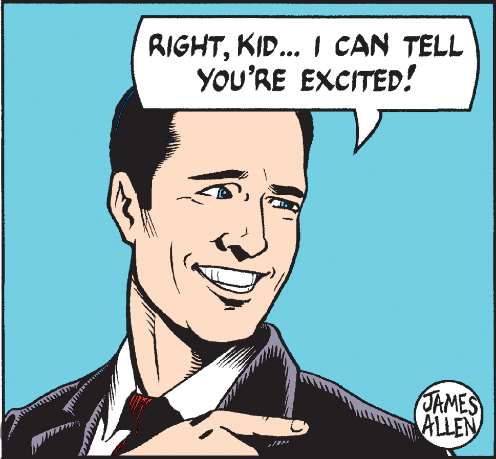 Jaw OCR: RIGHTKID... I CAN TELL YOU'RE EXCITED! JAMES ALLEN RIGHTKID... I CAN TELL YOU'RE EXCITED! JAMES ALLEN