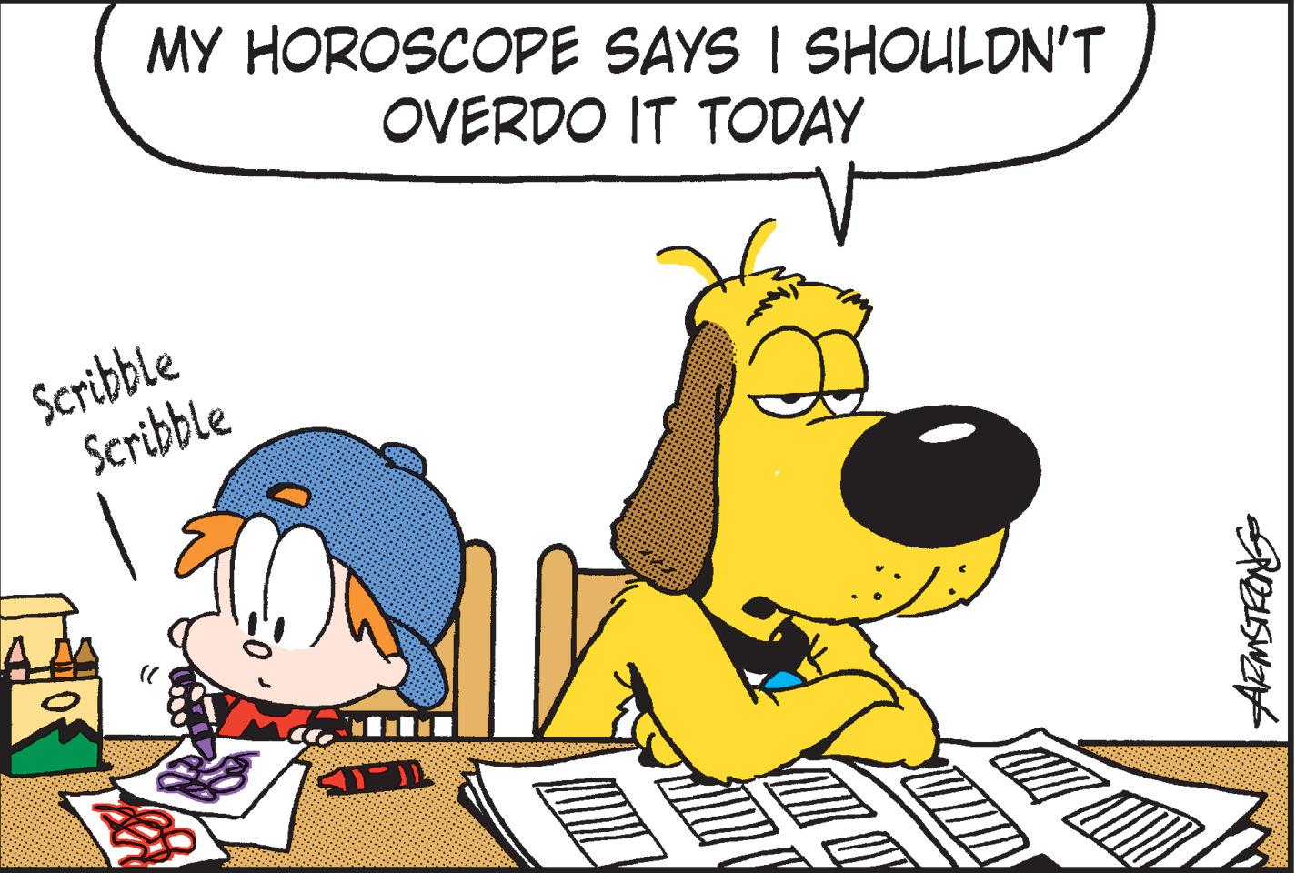 Graphics OCR: MY HOROSCOPE SAYS I SHOULDN'T OVERDO IT TODAY Scribble Scribble MY HOROSCOPE SAYS I SHOULDN'T OVERDO IT TODAY Scribble Scribble