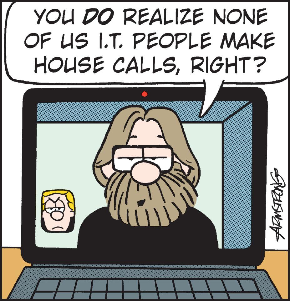 Personal computer hardware OCR: YOU DO REALIZE NONE OF US I.T. PEOPLE MAKE HOUSE CALLSRIGHT? YOU DO REALIZE NONE OF US I.T. PEOPLE MAKE HOUSE CALLS
