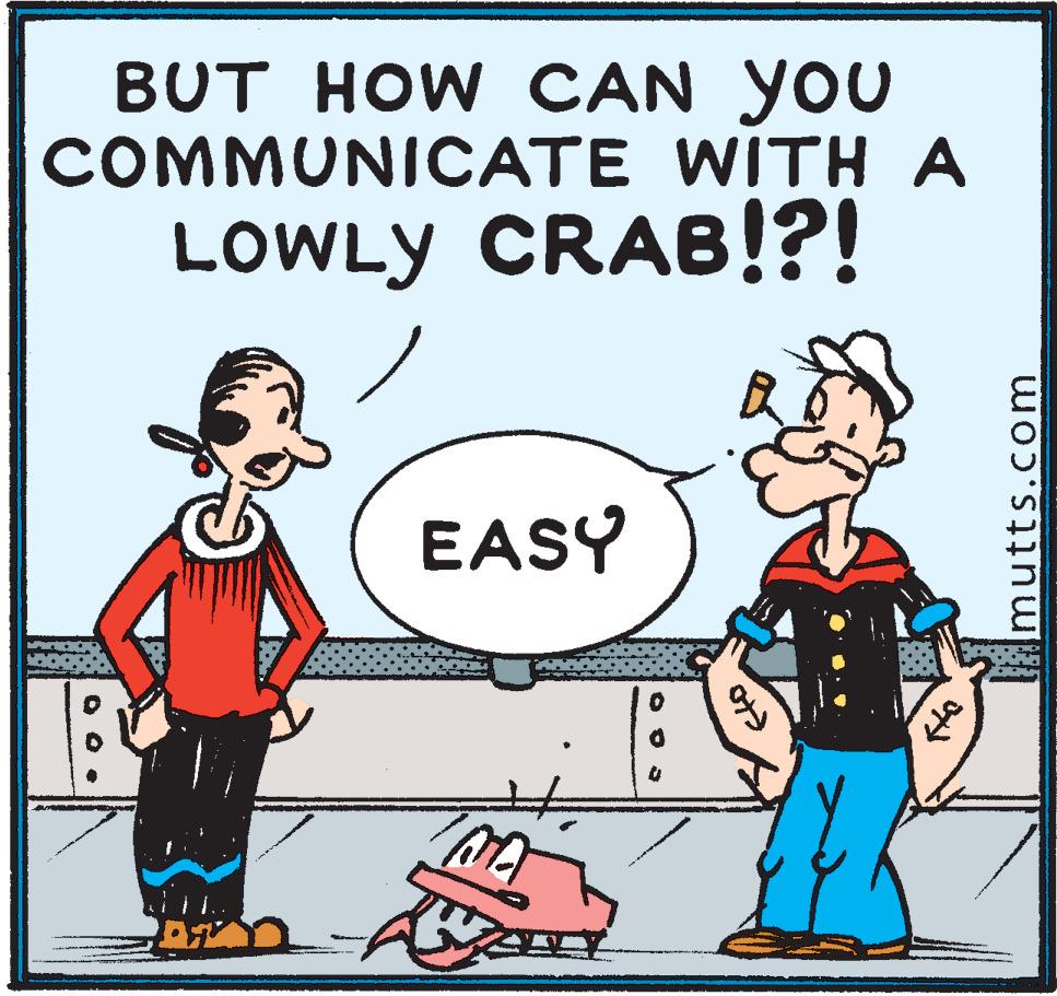 Conversation OCR: BUT HOW CAN yoU COMMUNICATE WITHA LOWLY CRAB!?! EASY Imutts.com BUT HOW CAN yoU COMMUNICATE WITHA LOWLY CRAB!?! EASY Imutts.com