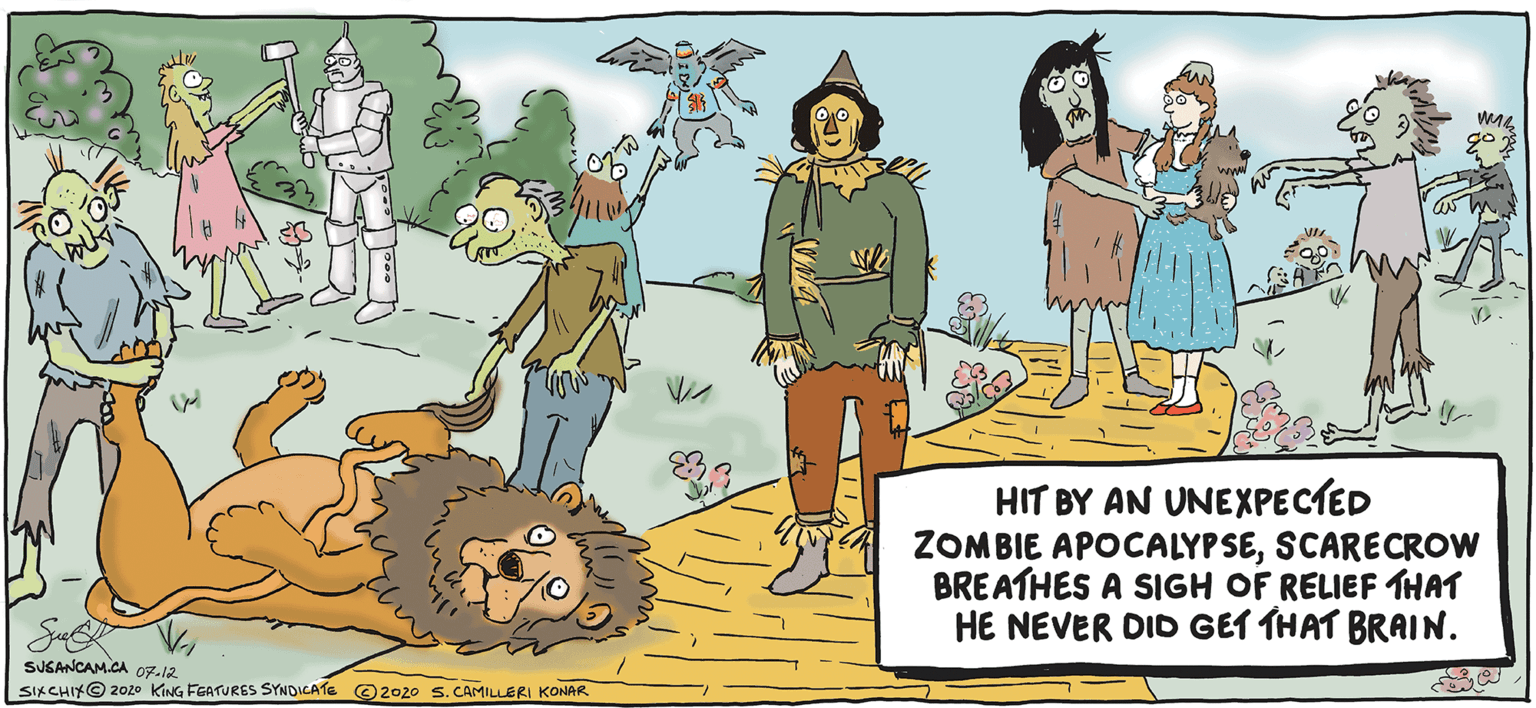 Art OCR: go HIT BY AN UNEXPECTED ZOMBIE APOCALYPSESCARECROW BREATHES A SIGH OF RELIEF THAT HE NEVER DID GET THAT BRAIN. Su SUSANCAM.CA 0F.12 SIKCHIXO 2oze KING FGATURES SYNDICATE ©2020 s.CAMILLERI KONAR go HIT BY AN UNEXPECTED ZOMBIE APOCALYPSESCARECROW BREATHES A SIGH OF RELIEF THAT HE NEVER DID GET THAT BRAIN. Su SUSANCAM.CA 0F.12 SIKCHIXO 2oze KING FGATURES SYNDICATE ©2020 s.CAMILLERI KONAR